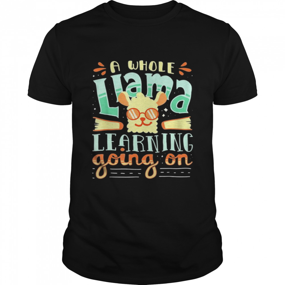 A Whole Llama Learning Going On Cute Teacher T-Shirt