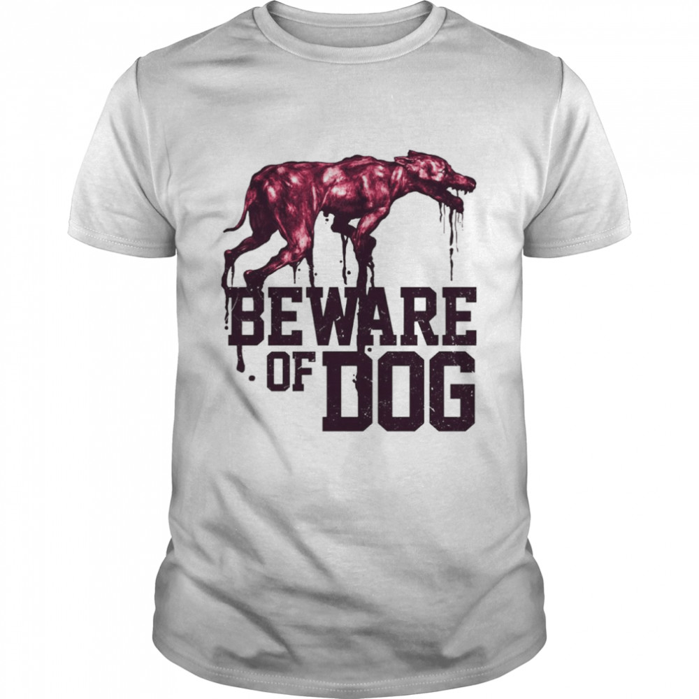 Beware of dog shirt