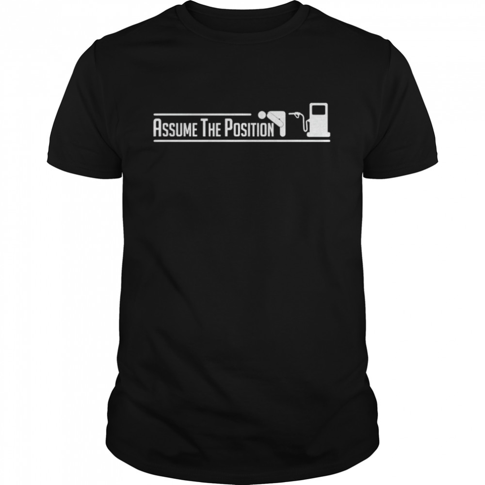 Gas prices assume the position shirt