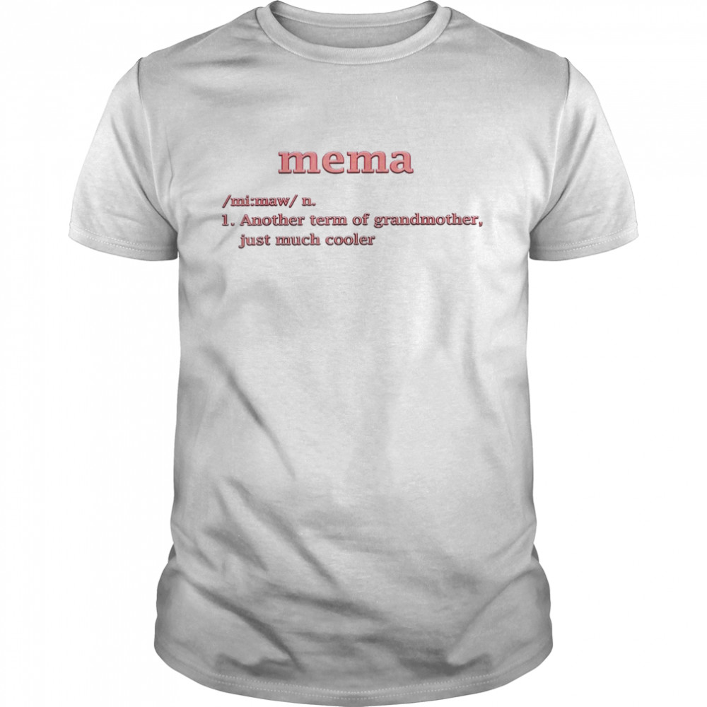 Mema Definition Grandma Mother Day Shirt