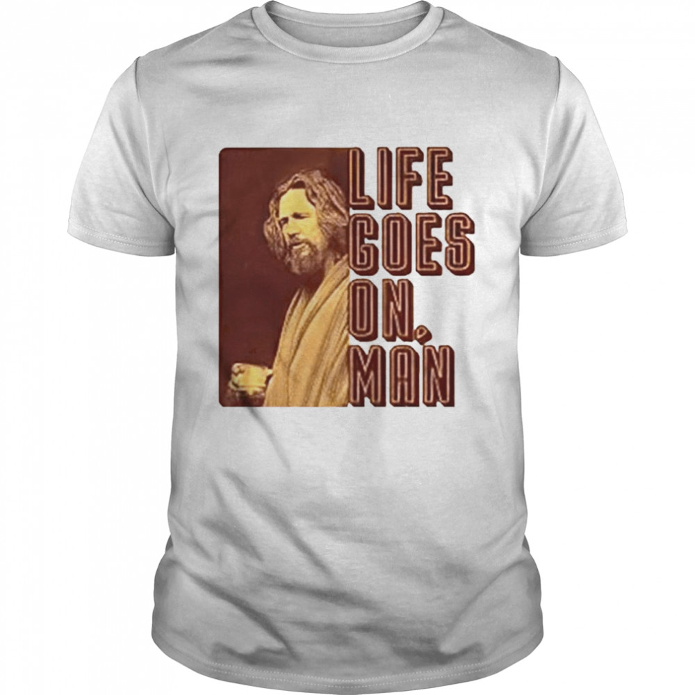 Mens Big Lebowski life goes on man shirt