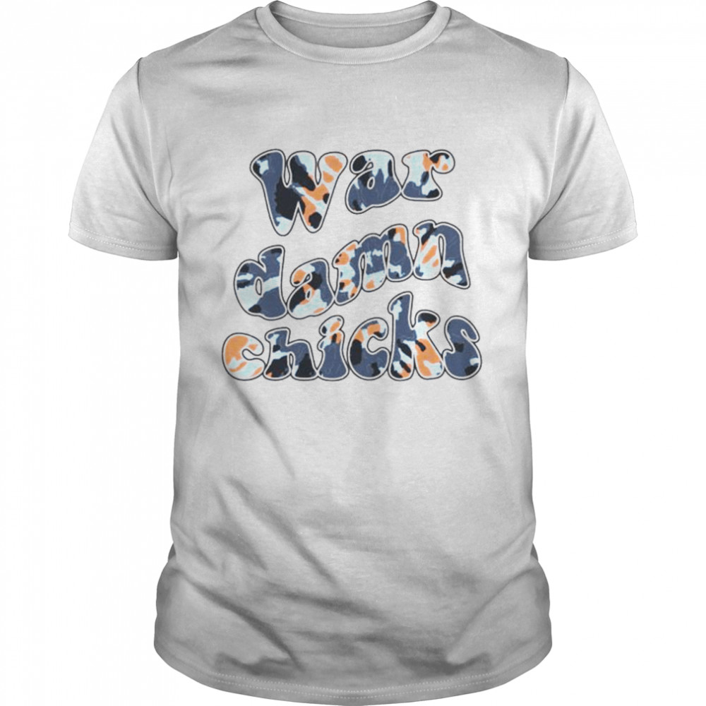 War Damn Chicks T-Shirt