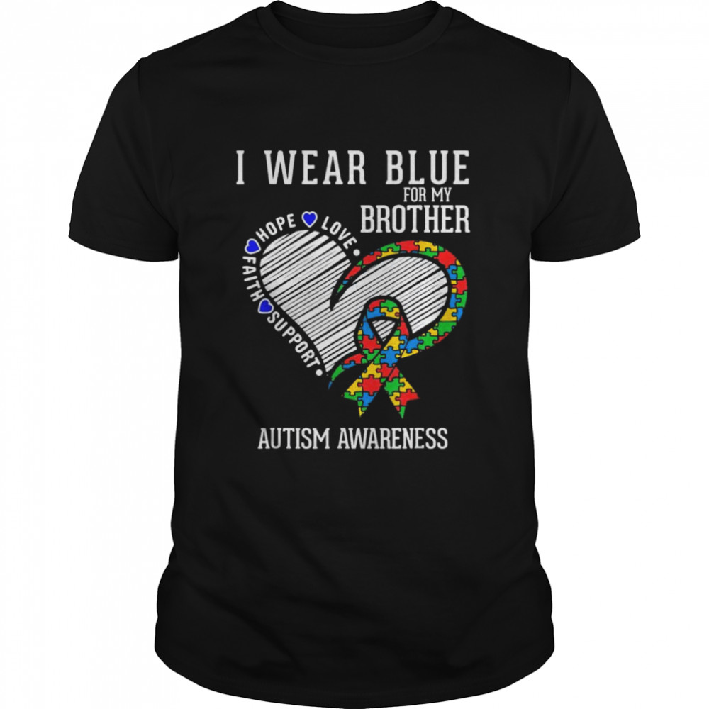 Autistic brother I wear blue for my brother autism awareness shirt