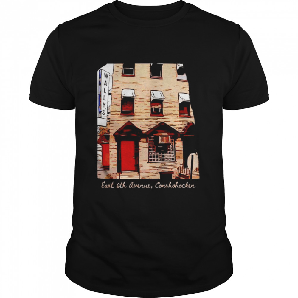 East 6th avenue conshohocken shirt