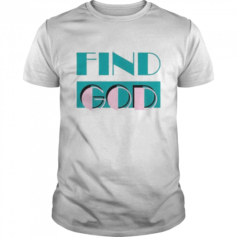 Find god shirt