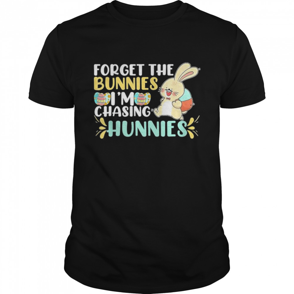 Forget The Bunnies I’m Chasing Hunnies Toddler Easter Egg T-Shirt