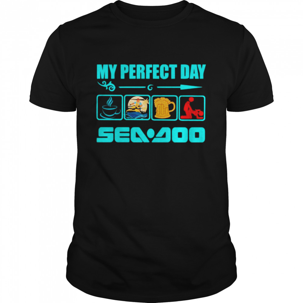 My Perfect Day Seadoo T-Shirt