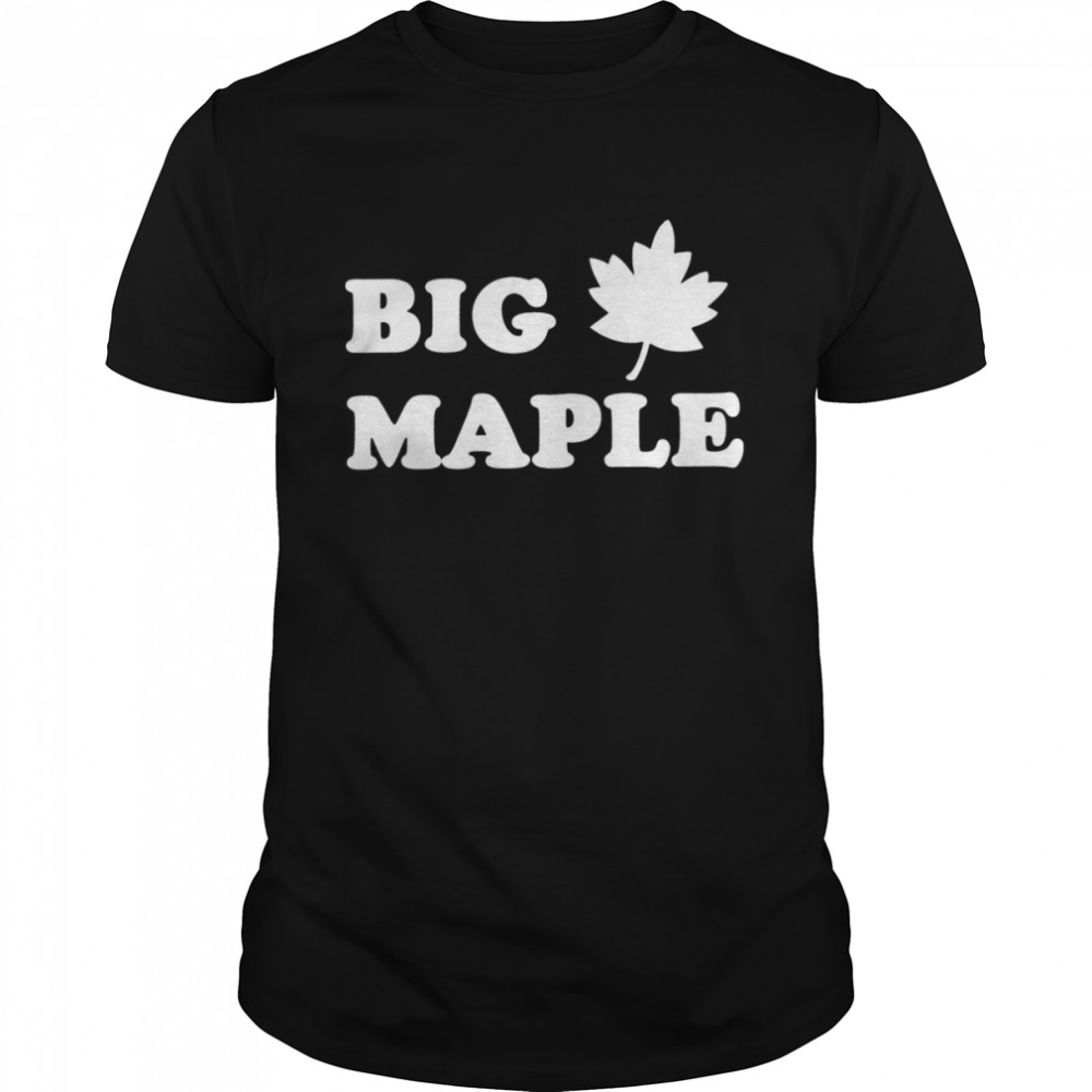 Big maple shirt