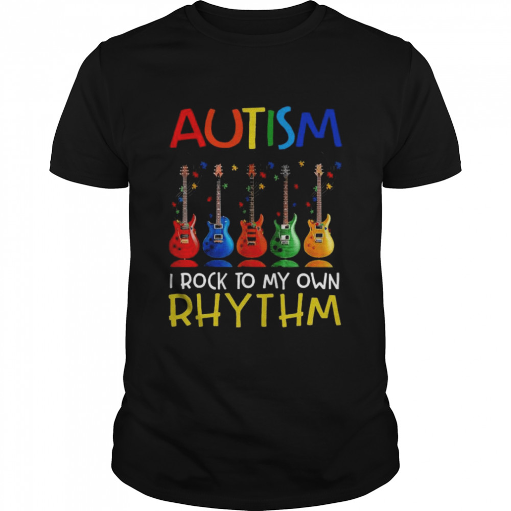 Guitar Autism I rock to my own rhythm shirt