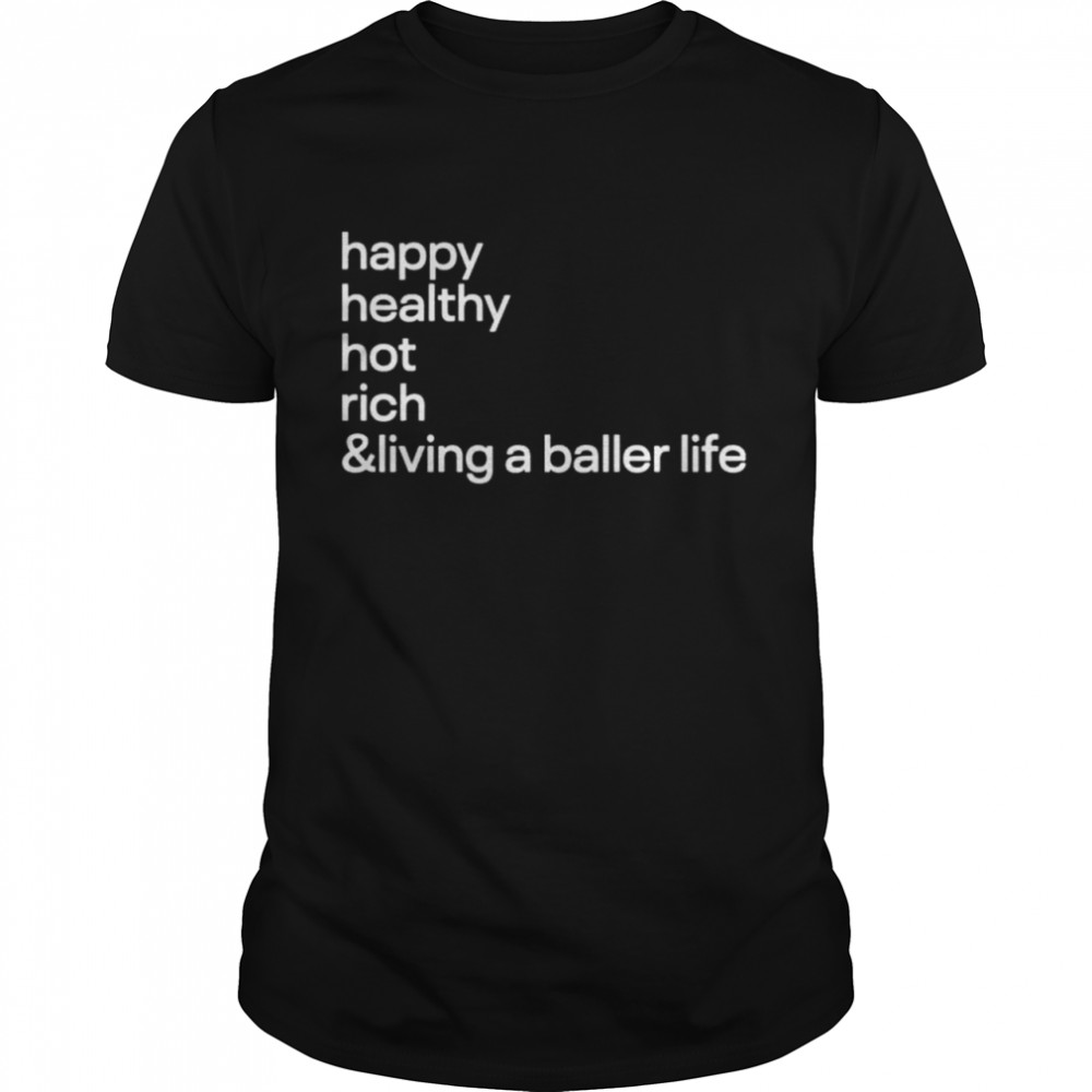 Happy healthy hot rich and living a baller life train spain shirt