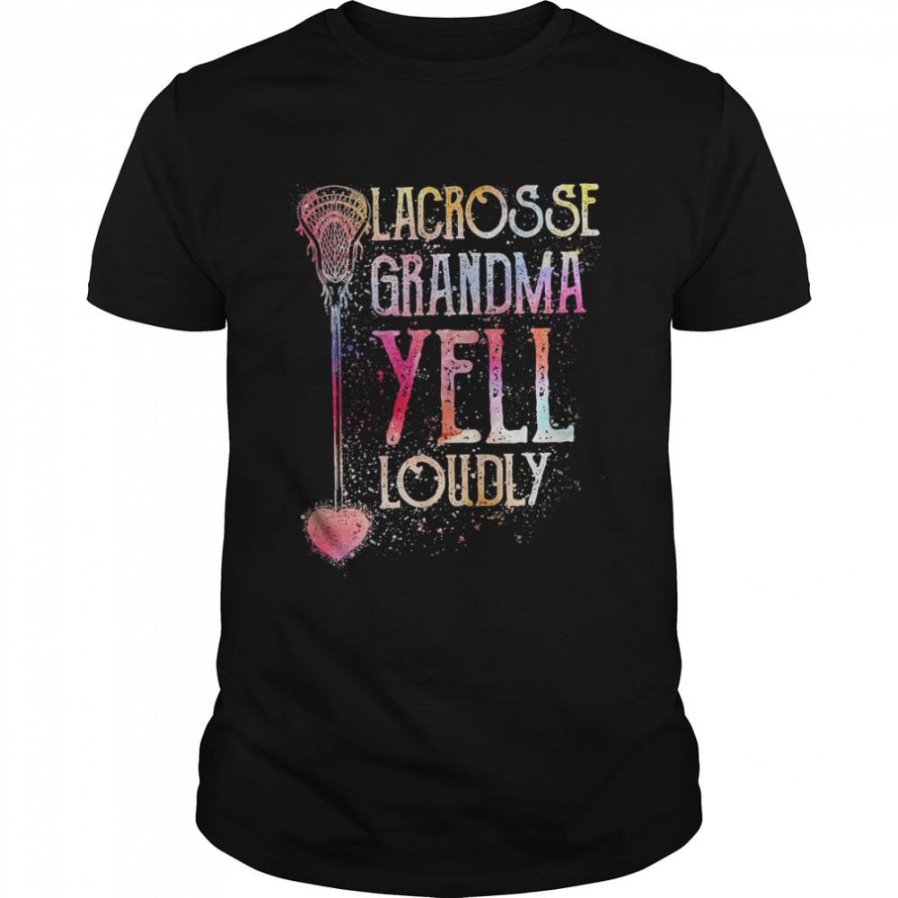 Lacrosse Grandma Yell Loudly Shirt