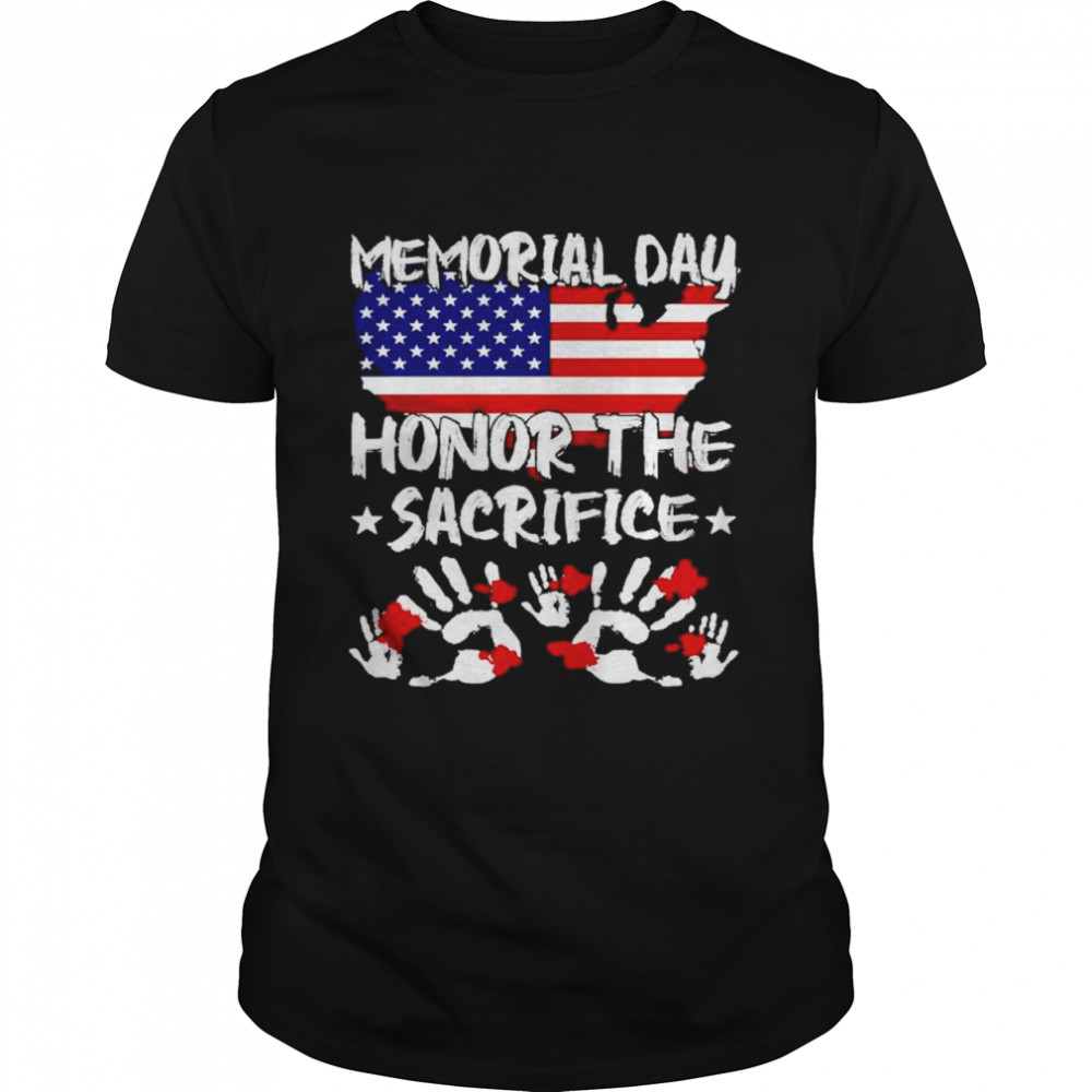 Memorial Day Honor The Sacrifice T-Shirt