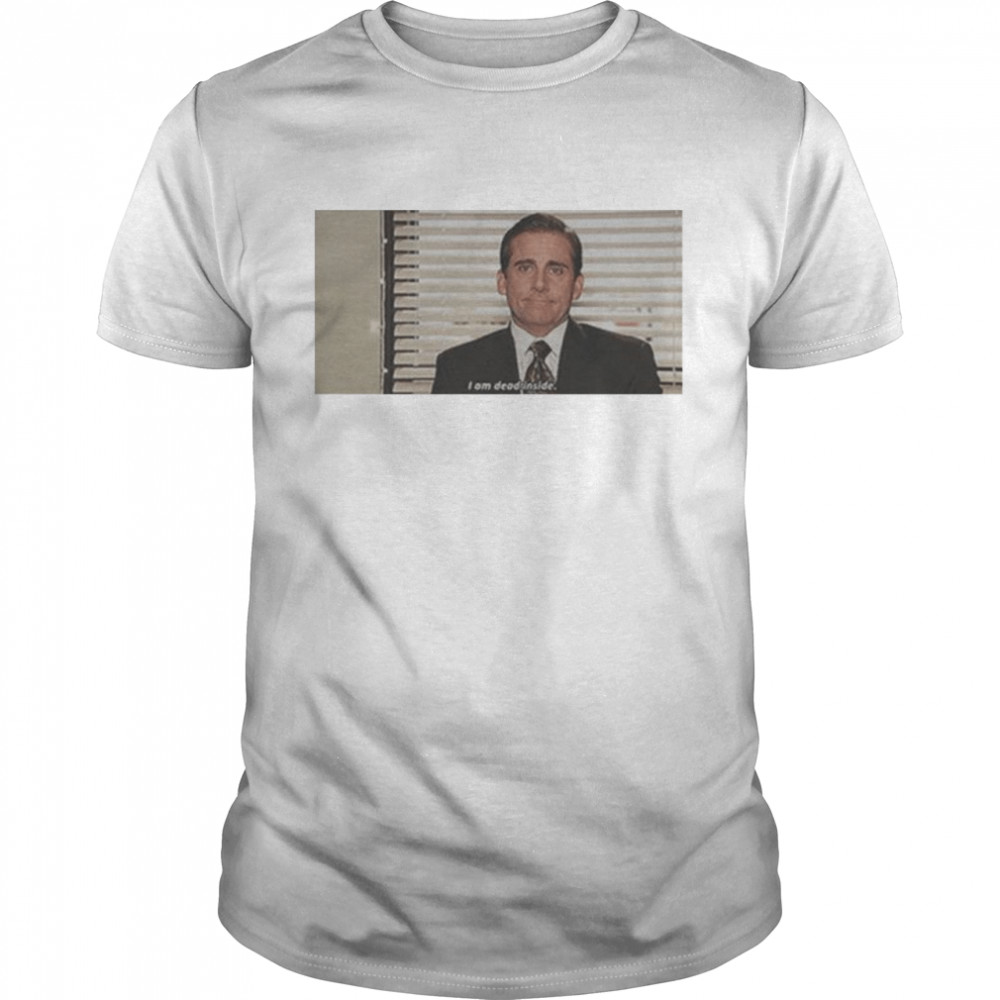 Michael Scott I Am Dead Inside T-Shirt