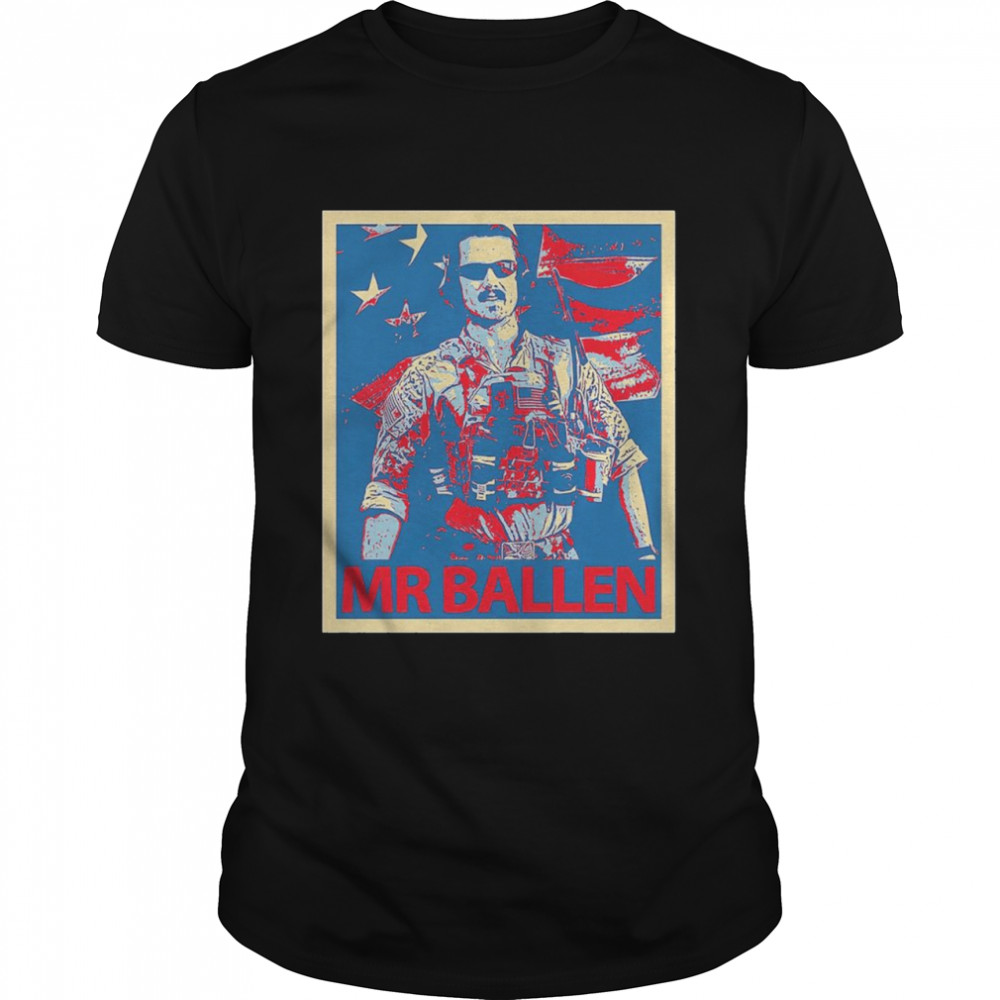 Mr Ballen hope classic shirt