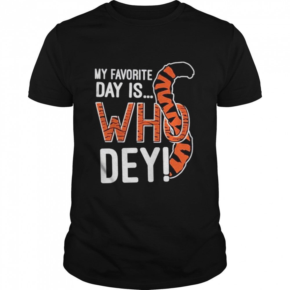 My favorite day is who dey shirt