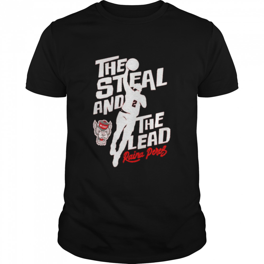 NC State Basketball Raina Perez The Steal and the Lead shirt