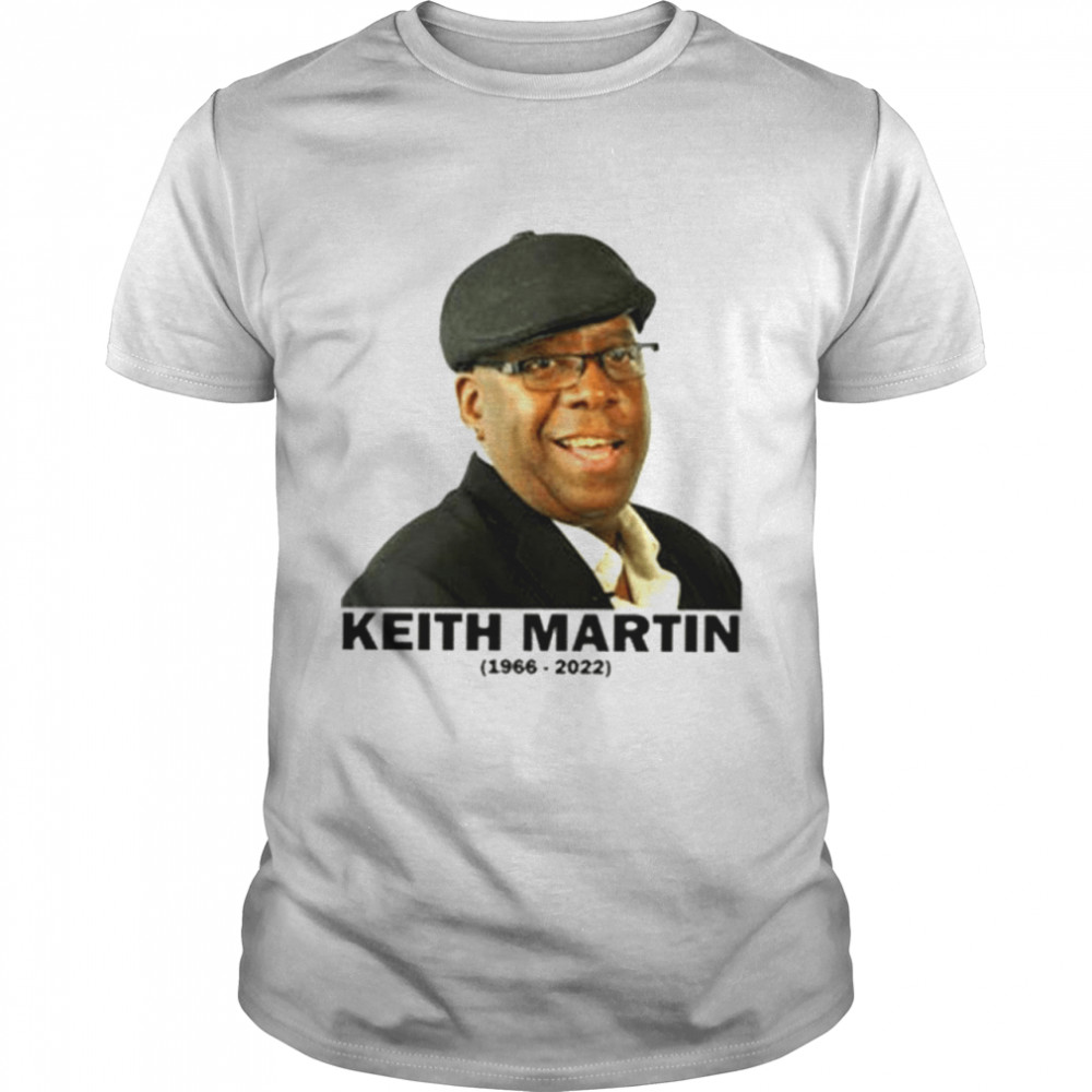 RIP Keith Martin 1966 2022 T-shirt