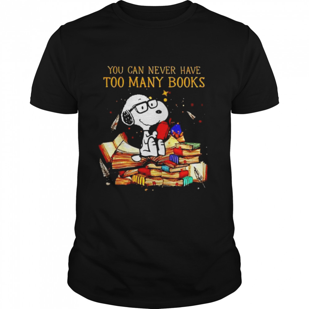 Snoopy you can never have too many books shirt