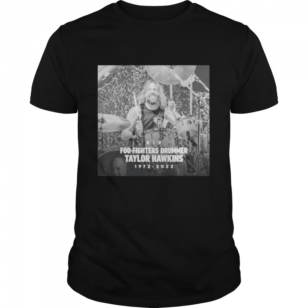 Taylor Hawkins Foo Fighters Drummer 1972 2022 shirt