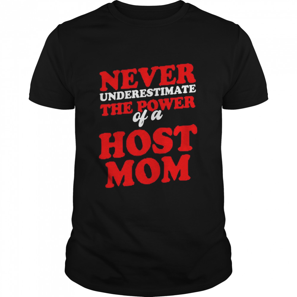 Womens Foreign Host Family Mom Power Exchange Student Shirt