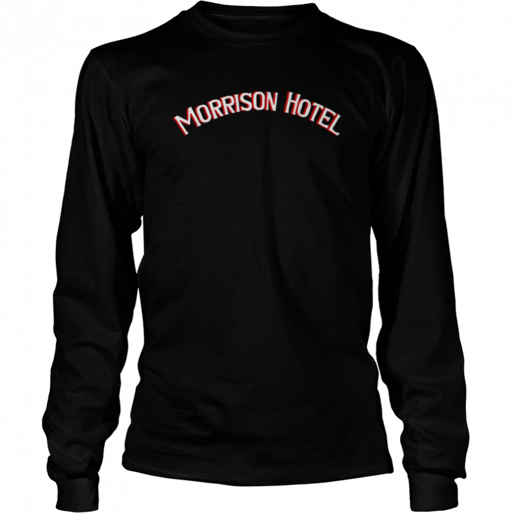 Morrison Hotel shirt Long Sleeved T-shirt