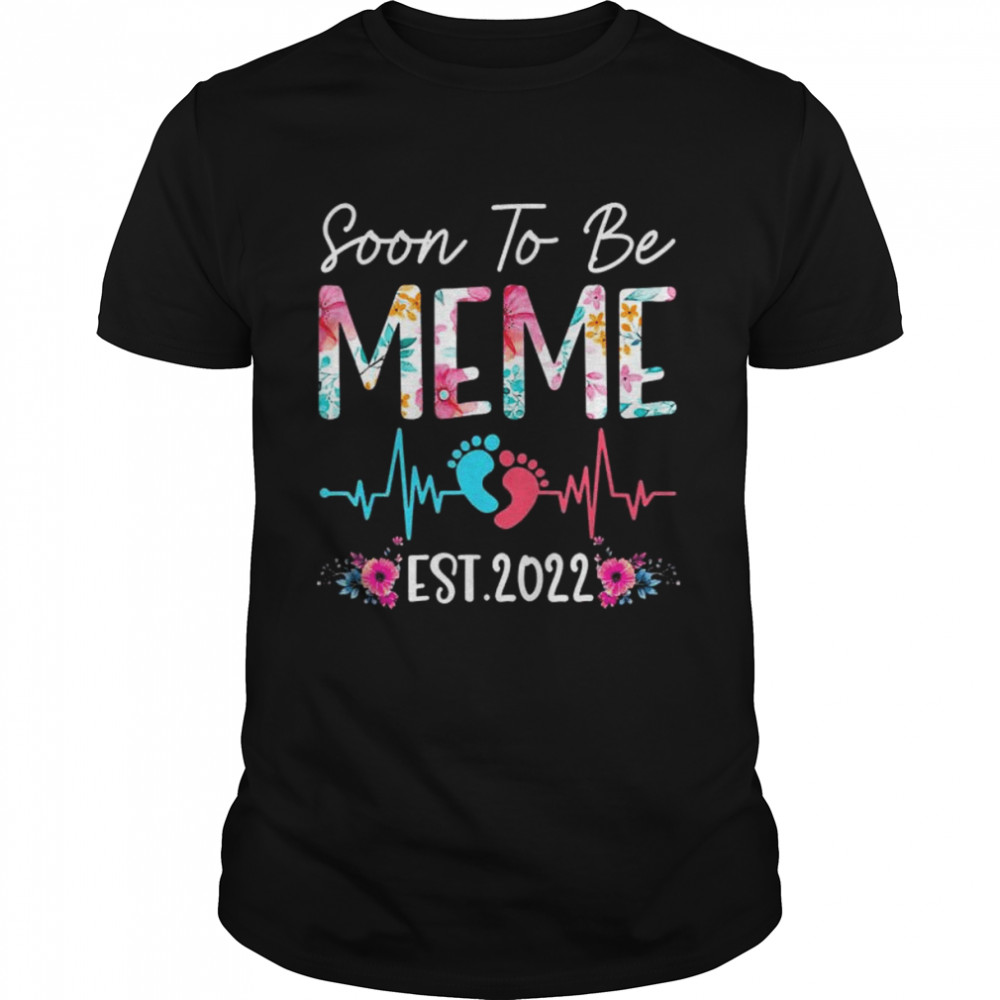 Soon To Be Meme Est 2022 Floral Mother’s Day T-Shirt