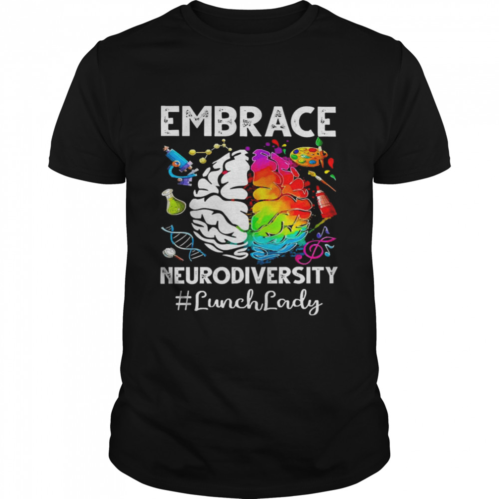 Autism Awareness Embrace Neurodiversity Lunch Lady Shirt