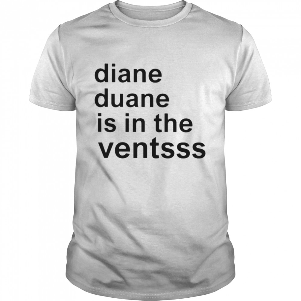 Diane duane is in the ventsss shirt