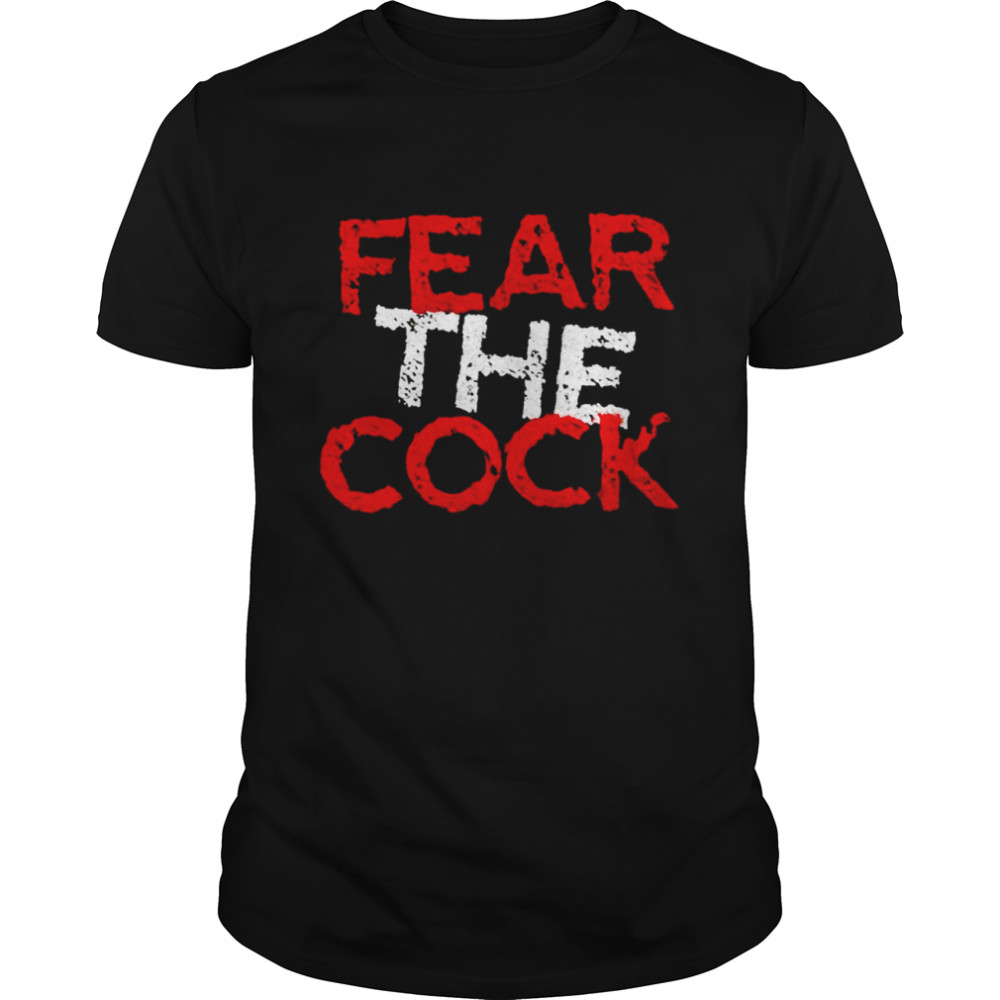 Fear The Cock horror T-shirt