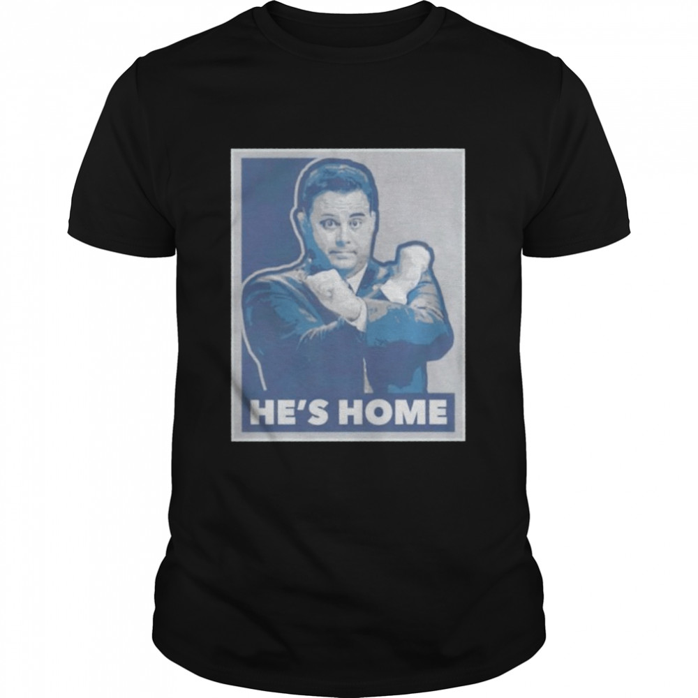 He’s Home shirt