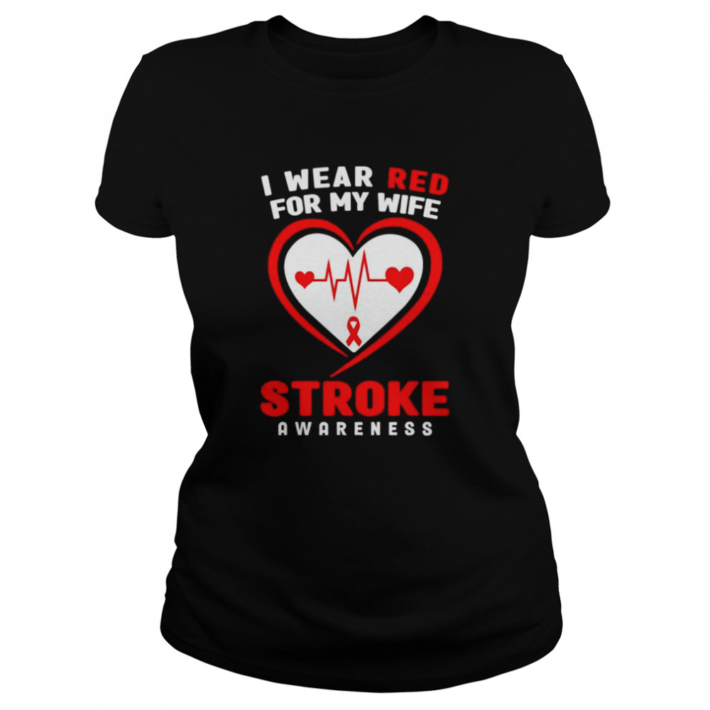 I wear Red for my Wife Stroke Awareness shirt Classic Women's T-shirt