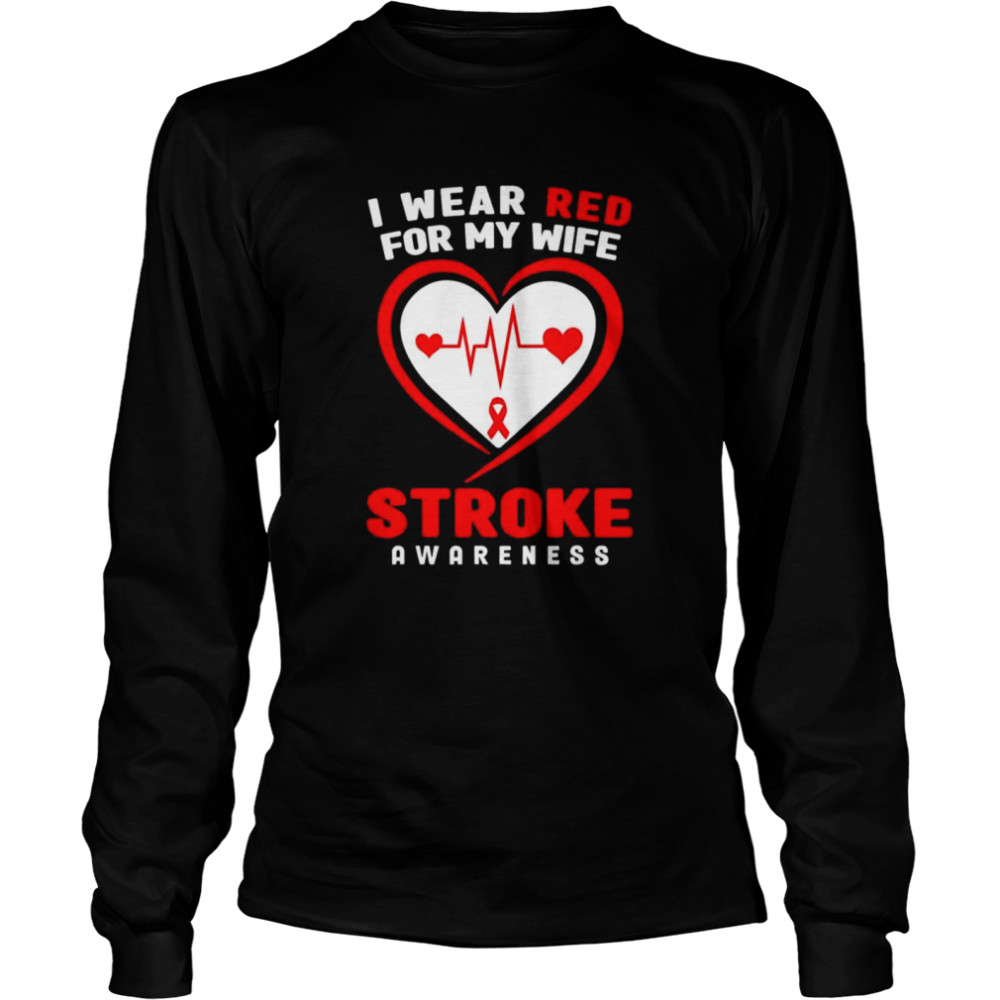 I wear Red for my Wife Stroke Awareness shirt Long Sleeved T-shirt