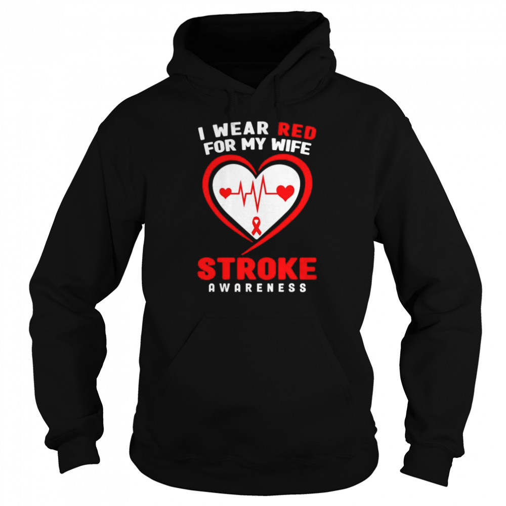 I wear Red for my Wife Stroke Awareness shirt Unisex Hoodie