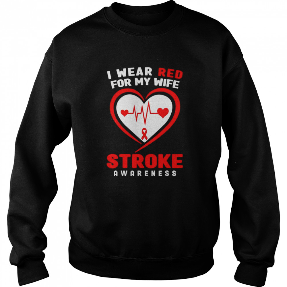 I wear Red for my Wife Stroke Awareness shirt Unisex Sweatshirt