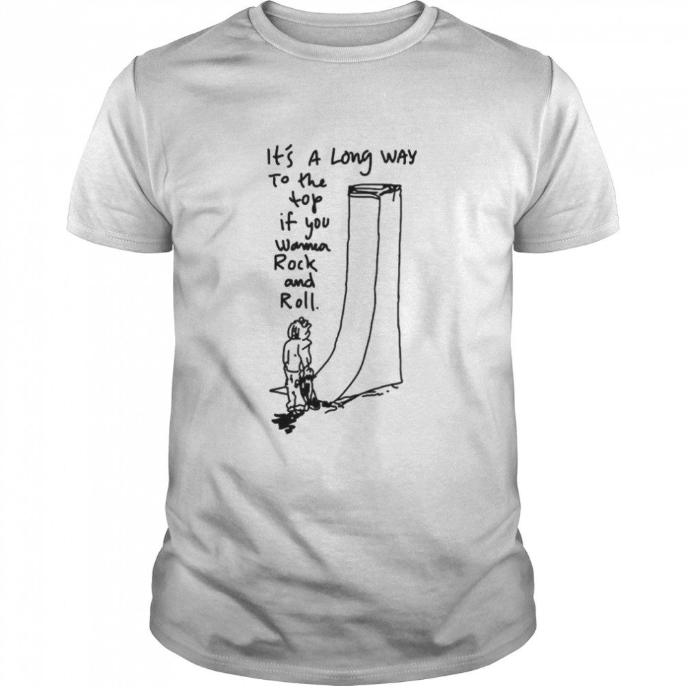 It’s a long way to the top if you wanna rock and roll shirt