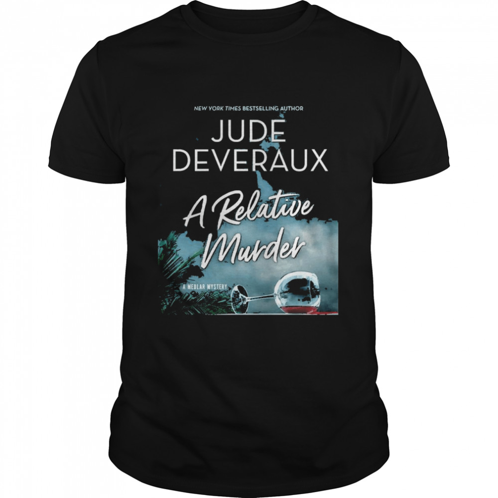 Jude Deveraux A Relative Murder Shirt