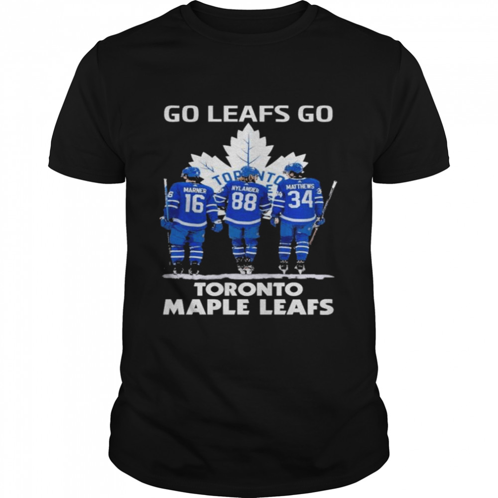 Go leafs go Toronto Maple Leafs shirt