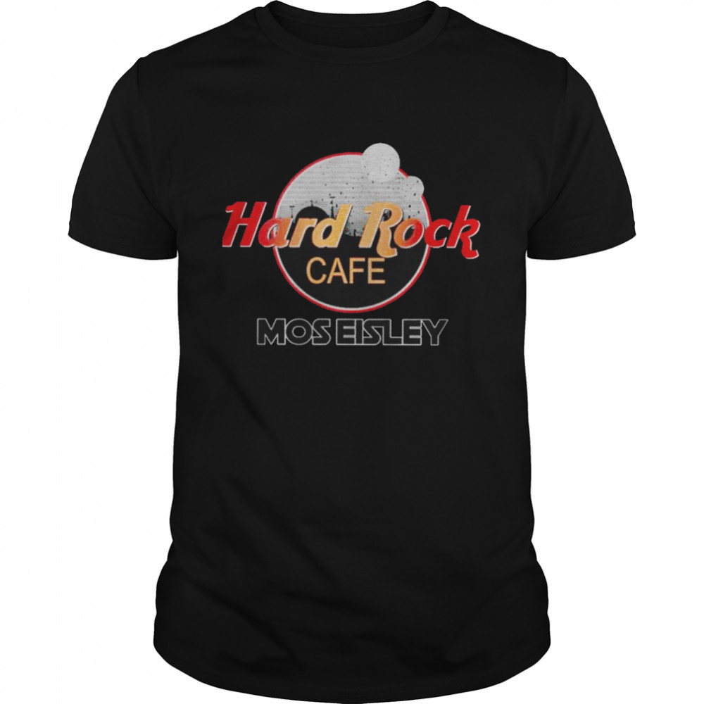 Hard Rock cafe mos eisley shirt