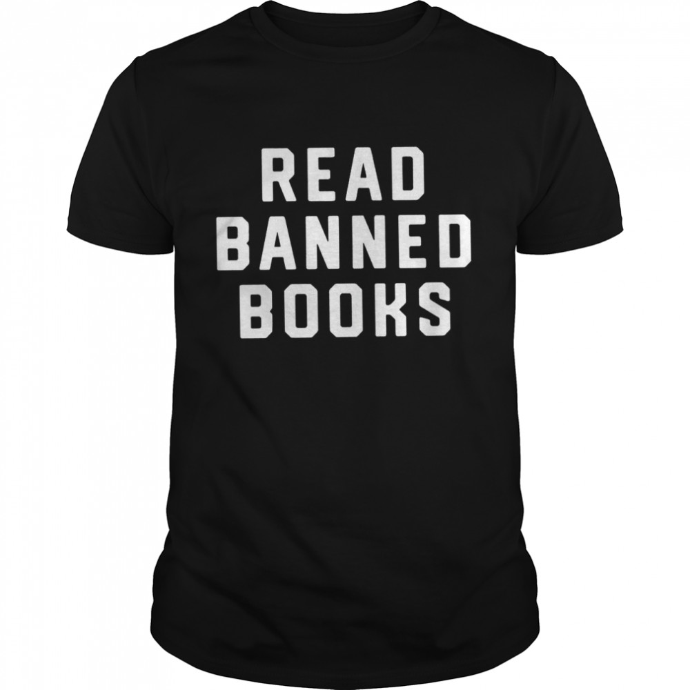 Read banned books funny T-shirt