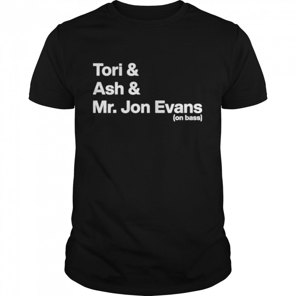 Tori Amos Podcast Tori Ash Mr Jon Evans On Bass shirt