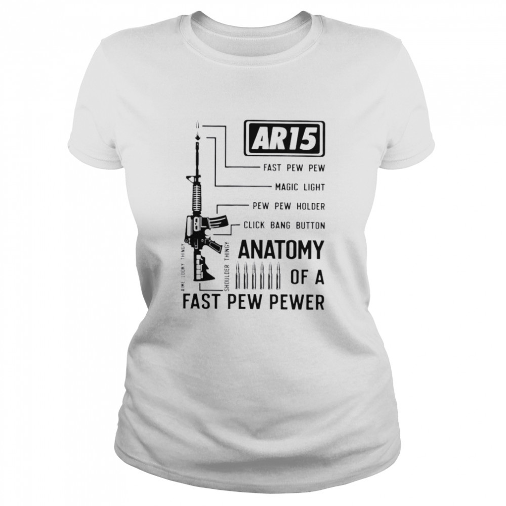 AR-15 fast pew pew magic light anatomy of a fast pew pewer shirt Classic Women's T-shirt