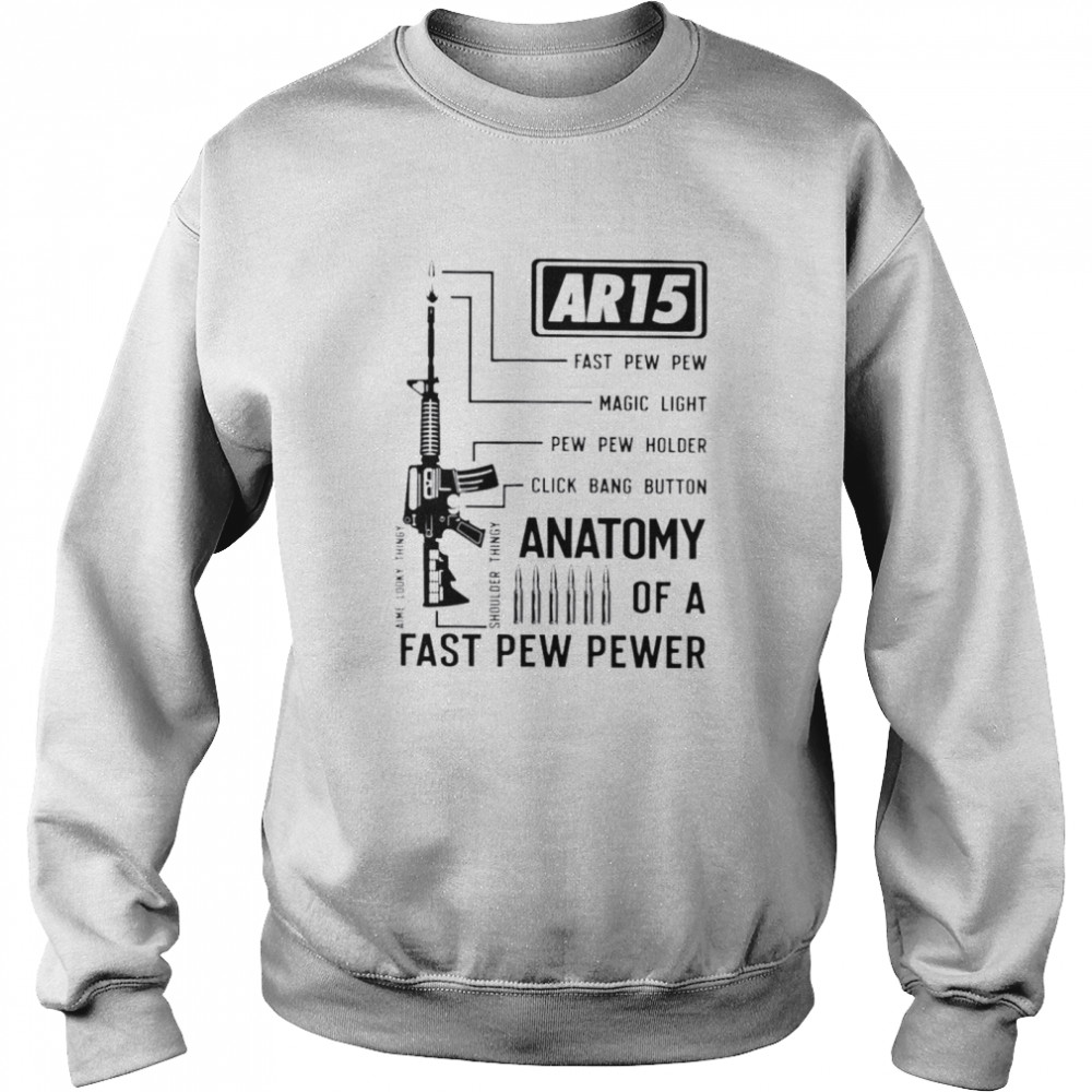 AR-15 fast pew pew magic light anatomy of a fast pew pewer shirt Unisex Sweatshirt