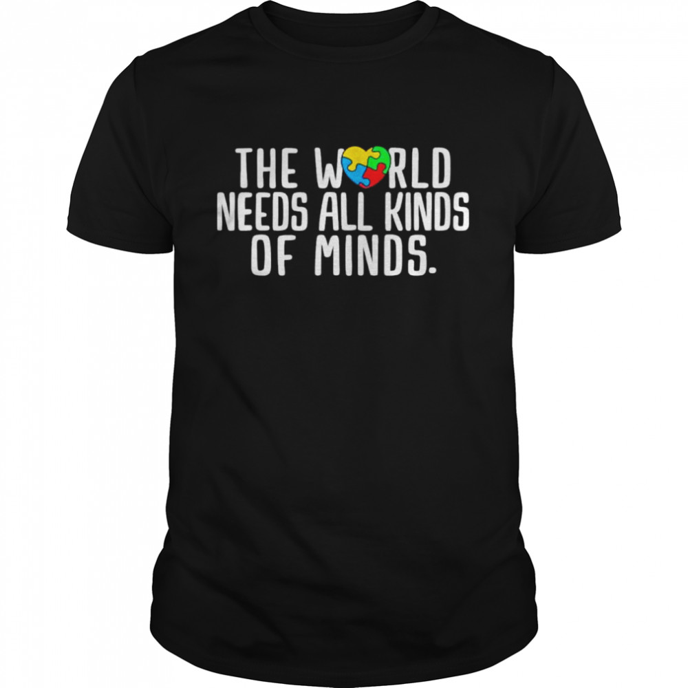 Autism Awareness All Kinds Of Minds Autistic Support Shirt