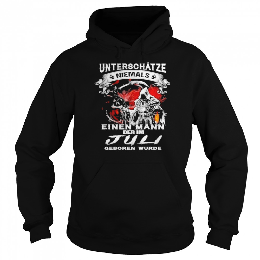 Death unterschätze niemals einen mann der im juli geboren wurde shirt Unisex Hoodie