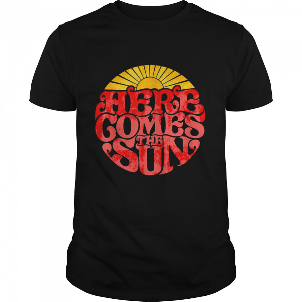 Here Comes The Sun Retro Shirt