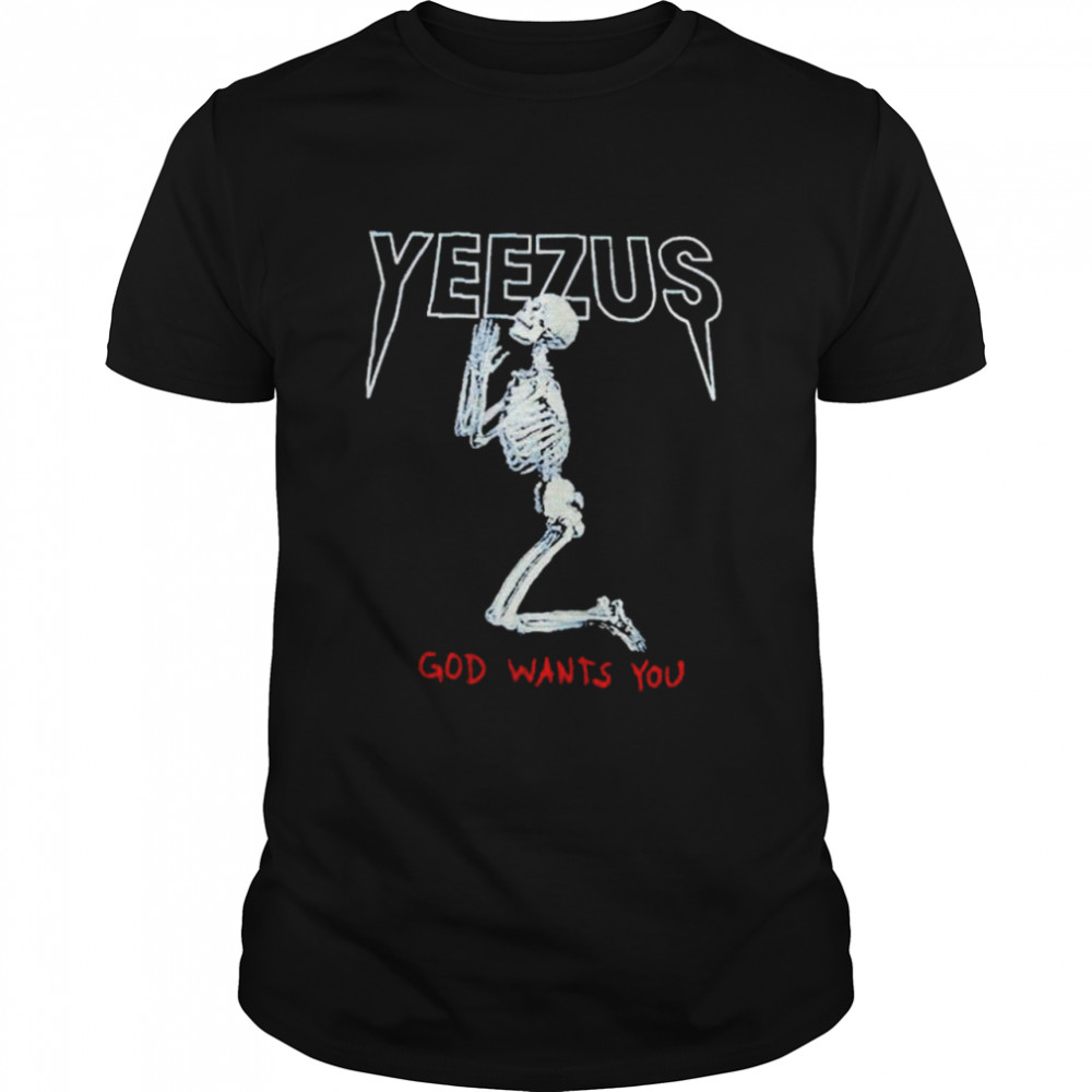 Kanye West Yeezus God wants you shirt