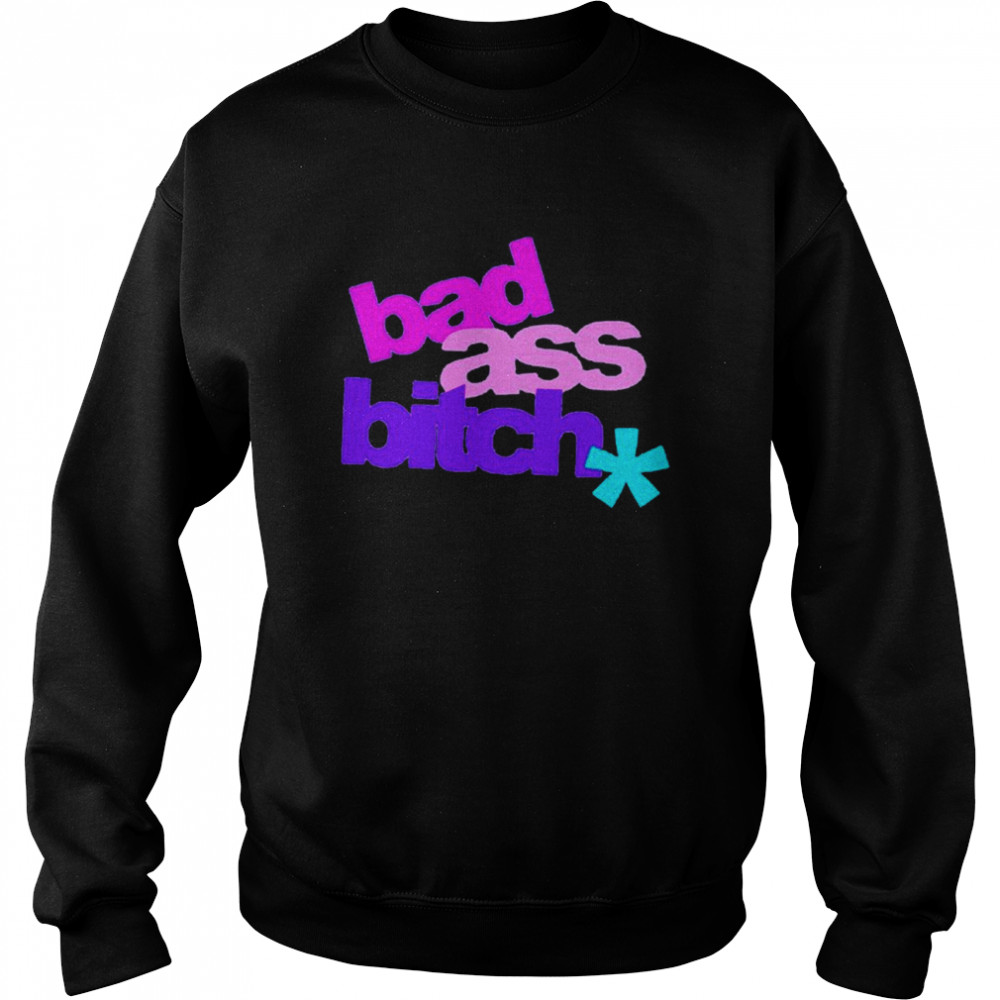 Bad Ass Bitch  Unisex Sweatshirt