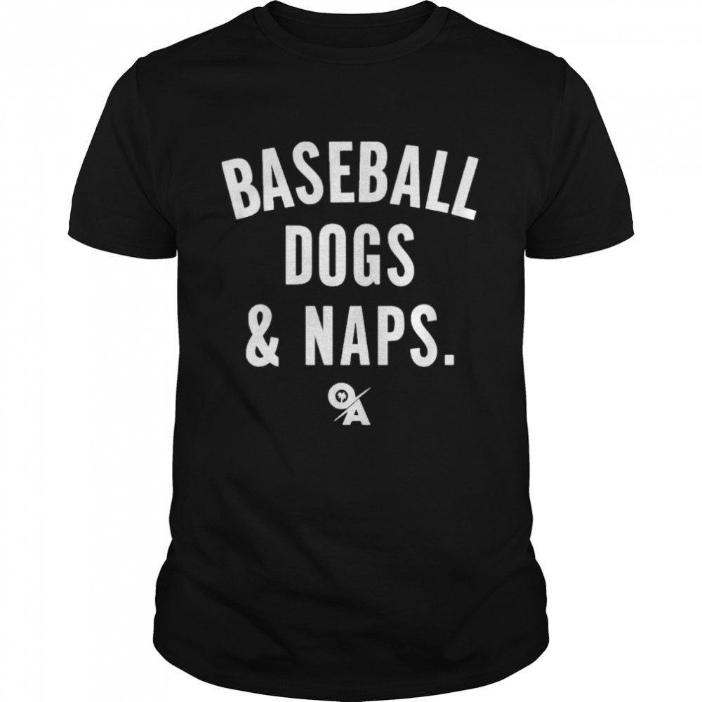 Baseball dogs and naps shirt