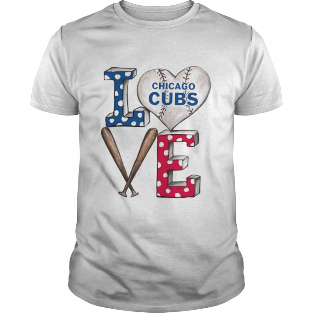 Chicago Cubs baseball love shirt