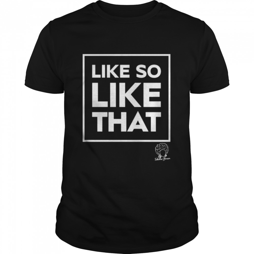 Like so like that sky shirt